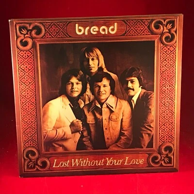 BREAD Lost Without Your Love 1977 UK Vinyl LP EXCELLENT CONDITION  original B - Image 1 of 4