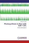Photosynthesis In Rice With Sub 1 Qtl.New 9783848440900 Fast Free Shipping<|