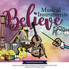 MUSICAL INSTRUMENTS BELIEVE (CREATIVE CHARACTER SERIES) By Dorothy K. Ederer