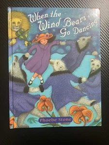 WHEN THE WIND BEARS GO DANCING By Phoebe Stone - Hardcover **BRAND NEW** - Imagen 1 de 3