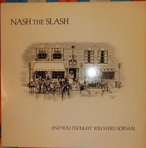 12" VERY RARE LP AND YOU THOUGH YOU WERE NORMAL BY NASH THE SLASH (1982) CUT-THR - Picture 1 of 3