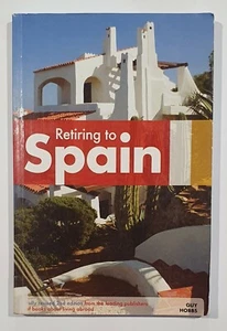 Retiring to Spain by Guy Hobbs (2009, Paperback, 2ND Edition) FREE POSTAGE - Picture 1 of 1