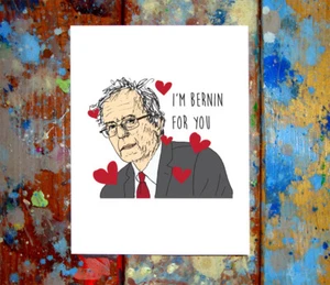 Bernie Sanders Funny Love Greeting Card I'm Bernin For You Democrat Politics - Picture 1 of 1