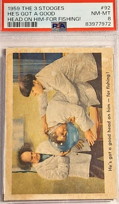 1959 FLEER THE 3 STOOGES #92 HE'S GOT A GOOD HEAD ON HIM-FOR FISHING PSA NM-MT 8 - Image 1 of 3