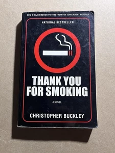 THANK YOU FOR SMOKING by Christopher Buckley 2006 Random House trade paperback - Picture 1 of 3