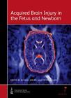 International Review Of Child Neurology Ser.: Acquired Brain Injury In The Fetus