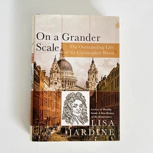 On a Grander Scale: The Outstanding Life of Sir Christopher Wren, Lisa Jardine - Bild 1 von 14