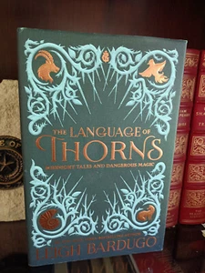 The Language of Thorns_Leigh Bardugo_HCDJ_1st Edition_2017_Illustrated_Very Good - Foto 1 di 15