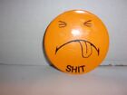 YUCK FACE SH*T BUTTON VINTAGE 60'S-70'S 3 1/2 IN. RARE