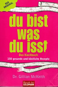 " du bist was du ist, das Original, Dr. Gillian McKeith, Ratgeber und Kochbuch - Bild 1 von 5