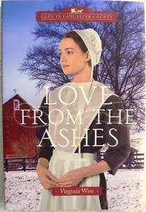Love from the Ashes Love in Lancaster County Annie's Hardcover2022 Virginia Wise - Picture 1 of 2