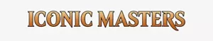 Iconic Masters 2017 Magic The Gathering English MTG WotC You Choose Cards - Picture 1 of 67