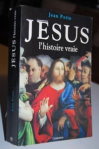 JESUS L'HISTOIRE VRAIE. Jean Potin.. Centurion. 1994. Broché: 16x24. (211R8) - Picture 1 of 1