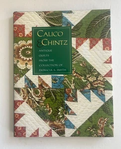 Calico & Chintz: Antique Quilts From... Patrica S. Smith Hard Cover NEW Sealed - Picture 1 of 6