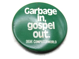 Computer World Button Garbage In, Gospel Out. - Picture 1 of 4
