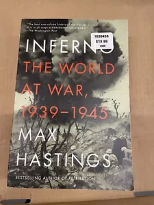 Inferno : The World at War, 1939-1945 by Max Hastings (2012, Trade Paperback) - Picture 1 of 2