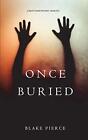 Once Buried (a Riley Paige Mystery-Book 11) Blake Pierce New Book