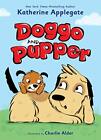 Doggo and Pupper: 1, Applegate, Katherine