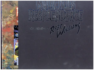 Malicious Resplendence the Paintings of Robt. Williams SIGNED AND NUMBERED - Picture 1 of 3
