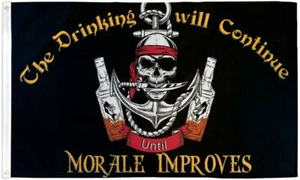 10 x DRINKING WILL CONTINUE UNTIL MORALE IMPROVES PIRATE flag 3x5 ft poly banner - Picture 1 of 5
