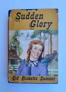 SUDDEN GLORY VINTAGE 1951 BOOK/NOVEL BY CID RICKETTS SUMNER - Bild 1 von 12