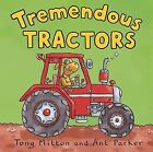 Tremendous Tractors (Amazing Machines), Tony Mitton & Ant Parker, Used; Very Goo