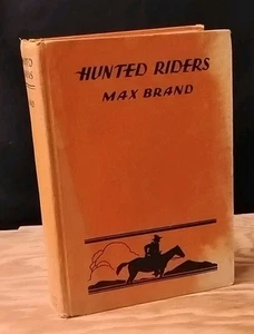 Hunted Riders Max Brand 1935 HC Western Vintage Pulp Cowboy Adventure Classic - Picture 1 of 21