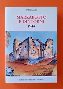LIBRO MARZABOTTO E DINTORNI 1944 - DON DARIO ZANINI ED. PONTE NUOVO - Foto 1 di 3