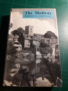 THE MEDWAY (Kent) BY ROBERT GOODSALL. (Constable. 1st Ed.1955 ) HARDBACK. - Picture 1 of 10