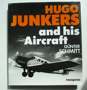 HUGO JUNKERS AND HIS AIRCRAFT Schmitt HCDJ 1988 German Aviation Pioneer ILLUSTD - Imagen 1 de 7