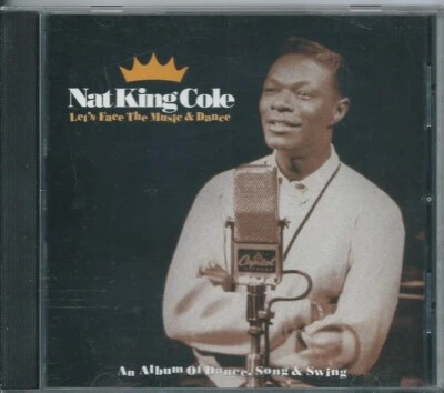 NAT KING COLE "LET'S FACE THE MUSIC & DANCE " 1994 UK IMPORT CD LIKE NEW - Image 1 of 2