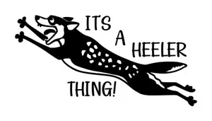 Australian Cattle Dog It's A Heeler Thing Aufkleber #1 3""x6"" Farbe wählen - Bild 1 von 2