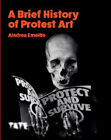 A Brief History of Protest Art by Emelife, Aindrea