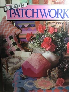Learn Patchwork by Lynette-Merlin Syme (1986,Hardcover) - 1st Edition - Picture 1 of 1