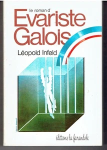 LE ROMAN D'EVARISTE GALOIS de Léopold INFELD - Picture 1 of 1