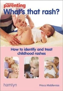 What's That Rash?: How to Identify and Treat Childhood Rashes by Prisca Middlem - Picture 1 of 1