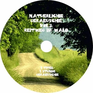 Natürliche Geräusche 3 REITWEG IM WALD Naturklänge Meditation Yoga Chill Out CD - Bild 1 von 5