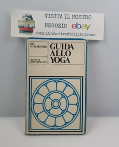 GUIDA ALLO YOGA - SRI AUROBINDO - EDIZIONI MEDITERRANEE - 1975 - Imagen 1 de 7