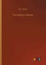 Wells, H.G. This Misery Of Boots (UK IMPORT) Book NEW
