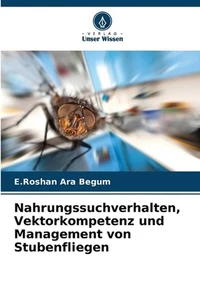 Nahrungssuchverhalten, Vektorkompetenz und Management von Stubenfliegen by E. Ro - Picture 1 of 1