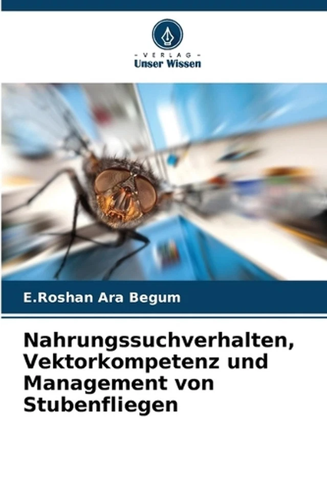 Nahrungssuchverhalten, Vektorkompetenz und Management von Stubenfliegen by E. Ro - Image 1 of 1