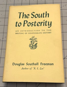 The South to Posterity Douglas Southall Freeman Broadfoot's Bookmark 1983 HC DJ - Picture 1 of 11
