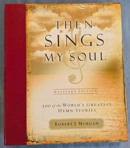 Then Sings My Soul Keepsake Edition - Spiral Bound - 300 Hymn Stories - 2006 - Bild 1 von 4