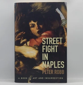 Street Fight in Naples: A Book of Art and Insurrection - Peter Robb / Hardcover - Bild 1 von 5