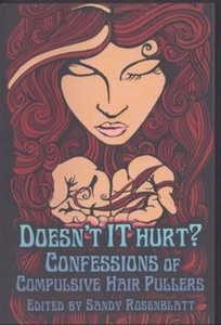 Doesn't it Hurt?: Confessions of Compulsive Hair Pullers Brand New! - Picture 1 of 1