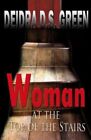 Woman at the Top of the Stairs: Volume 1. Green 9781490592879 Free Shipping<|