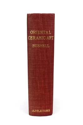 Oriental Ceramic Art Collection W T Walters S W Bushell 1899 1st Ltd Chinese Art - Image 1 of 4