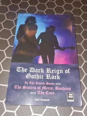 Dave Thompson Dark Reign Of Gothic Rock - Sisters Of Mercy Bauhaus The Cure L@@K - Image 1 of 3