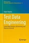 Test Data Engineering : Latent Rank Analysis, Biclustering, And Bayesian Netw...
