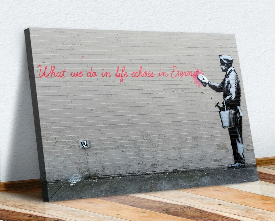 BANKSY CANVAS STREET WALL ART PRINT ARTWORK - What we do in life - Image 1 of 4
